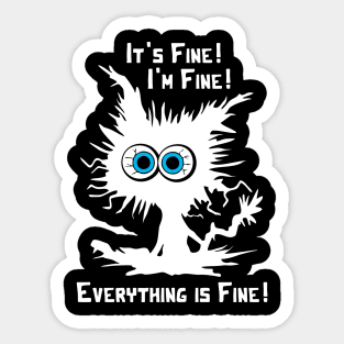 It's Fine I'm Fine Everything Is Fine - Funny Black Cat Sticker